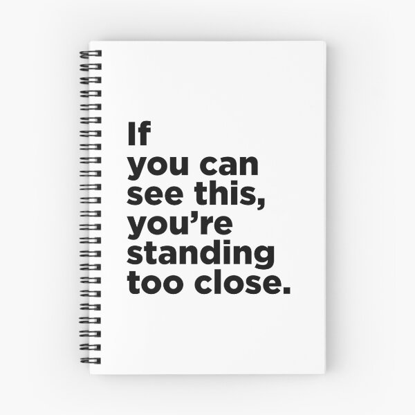Item preview, You're Standing Too Close designed and sold by Memefy.