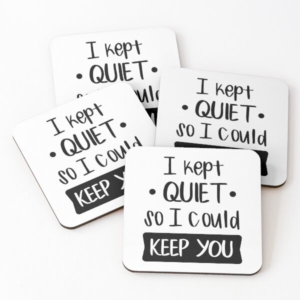 Item preview, I Kept Quiet So I Could Keep You designed and sold by FilipeFerreira.