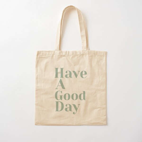 Have A Good Day Cotton Tote Bag