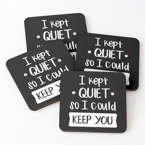 Item preview, I Kept Quiet So I Could Keep You designed and sold by FilipeFerreira.