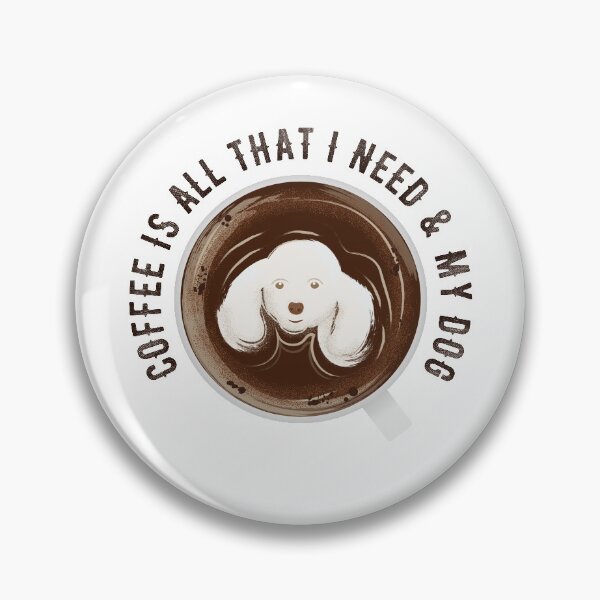 Item preview, Coffee Is All That I Need and My Dog (Cute poodle) designed and sold by sam0471.