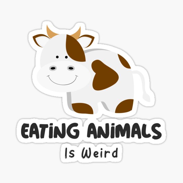 Eating Animals is Weird - Cow Sticker