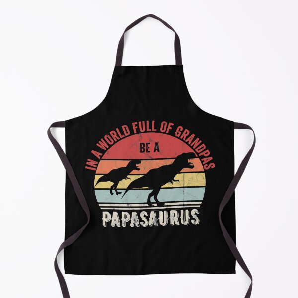 Item preview, In a world full of grandpas be a papasaurus designed and sold by Jelisandie.