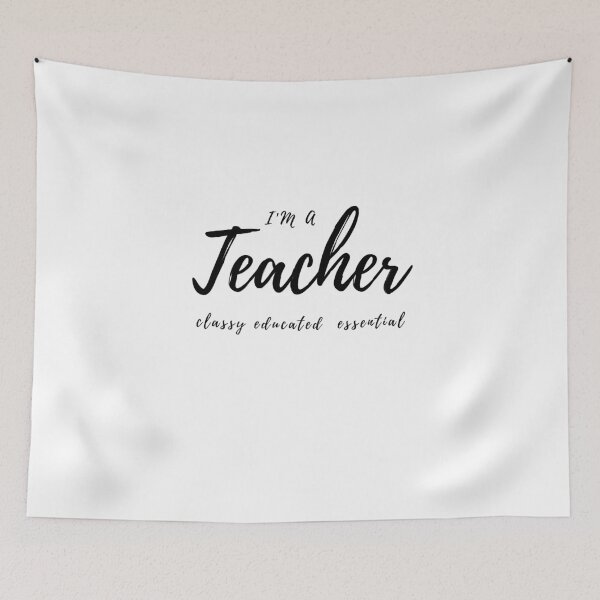 Item preview, I'm A Teacher Classy Educated Essential designed and sold by Ava Rozalinda.