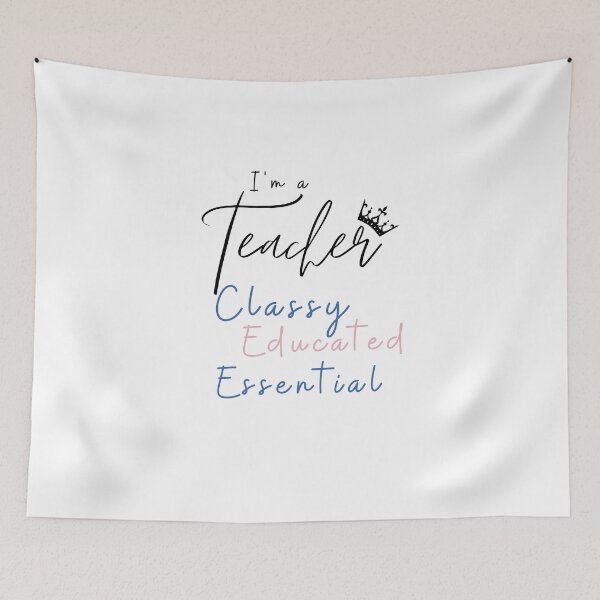 Item preview, I'm A Teacher Classy Educated Essential designed and sold by Ava Rozalinda.