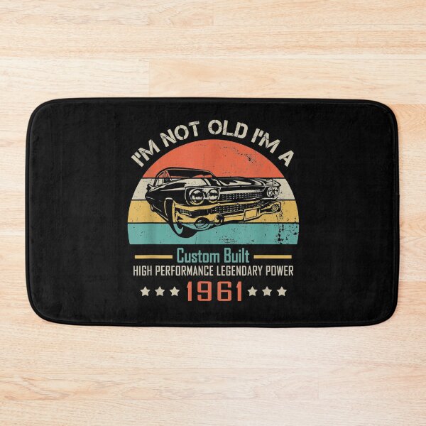 Item preview, I'm not Old I'm a Classic 1961 designed and sold by BanBay.