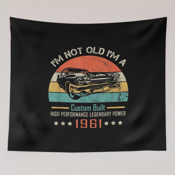 Item preview, I'm not Old I'm a Classic 1961 designed and sold by BanBay.