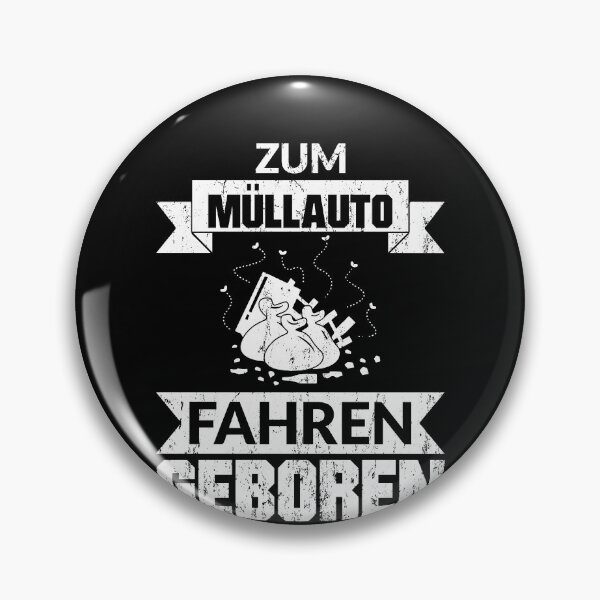Item preview, ZUM MUeLLAUTO FAHREN GEBOREN designed and sold by Spirit-Designs.