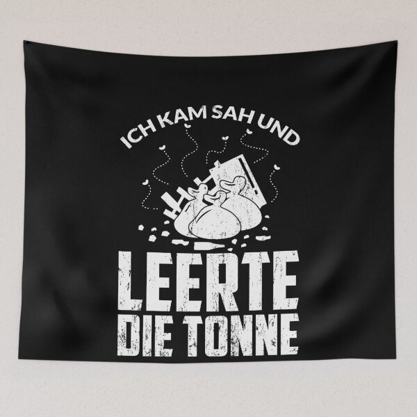 Artikelvorschau, ICH KAM SAH UND LEERTE DIE TONNE entworfen und verkauft von Spirit-Designs.