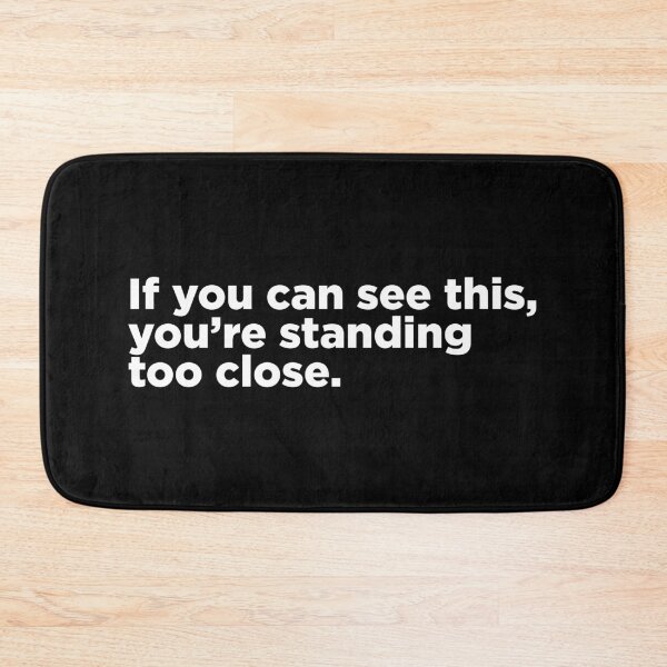 Item preview, You're Standing Too Close 2 designed and sold by Memefy.
