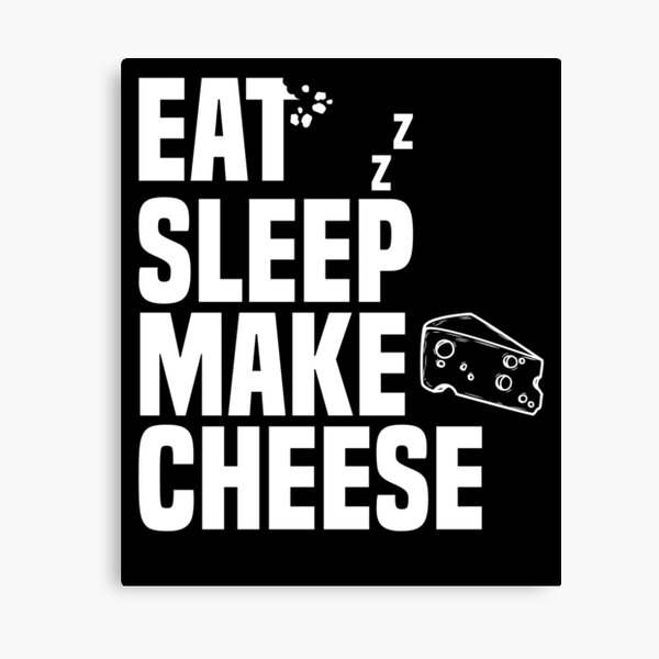 Item preview, Eat Sleep Make Cheese Cheesemaking Cheese Lover Cheese Fan designed and sold by Nessshirts.