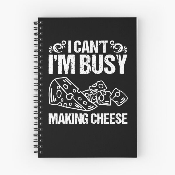 Item preview, I Can't I'm Busy Making Cheese Cheesemaker Cheese Lover designed and sold by Nessshirts.