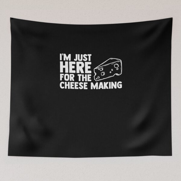 Item preview, I'm Just Here For the Cheese Making Cheesemaker Cheese Fan designed and sold by Nessshirts.