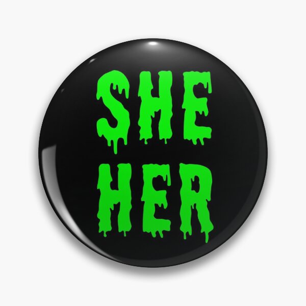 Item preview, She/her trans pronouns pin button green spooky horror goth designed and sold by nexus-vi.