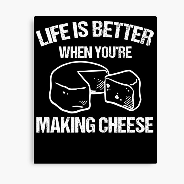Item preview, Life Is Better When You're Making Cheese Cheesemaker designed and sold by Nessshirts.