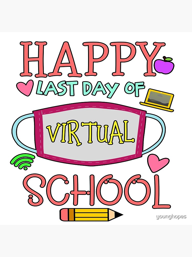 happy-last-day-of-virtual-school-end-of-school-poster-for-sale-by