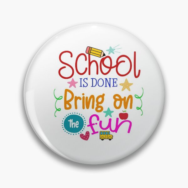 Item preview, School is Done Bring on the Fun- End of School  designed and sold by younghopes.