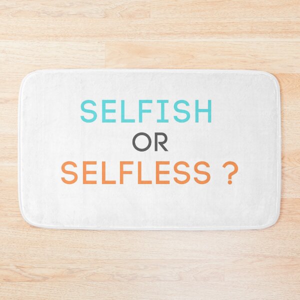 Item preview, selfish or selfless? designed and sold by DareRabbit.