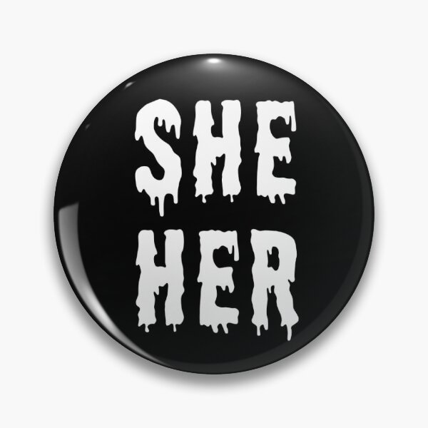 Item preview, She/her trans pronouns pin button white spooky horror goth designed and sold by nexus-vi.