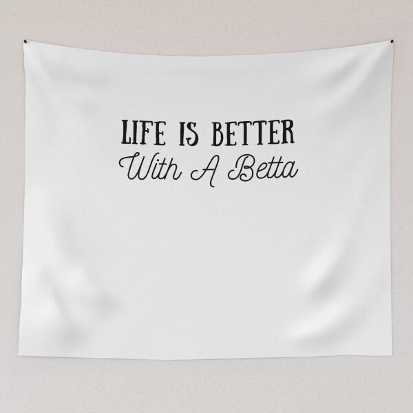 Item preview, Life Is Better With A Betta designed and sold by LarrysDesigns.