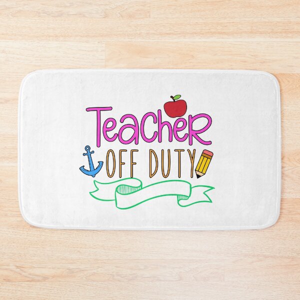 Item preview, Teacher Off Duty- School End designed and sold by younghopes.