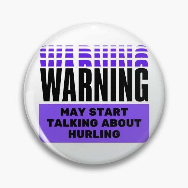 Item preview, Warning may start talking about hurling designed and sold by TheGreenGoat.