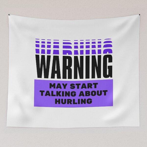 Item preview, Warning may start talking about hurling designed and sold by TheGreenGoat.