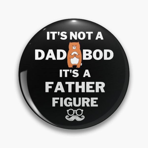 Item preview, It is a not DAD bod, It is a father figure, cool father designed and sold by Lekrock.
