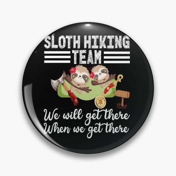 Item preview, Sloth Hiking Team We will Get There When We Get There designed and sold by RS-Collections.