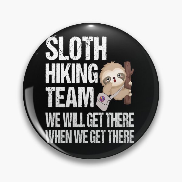 Item preview, Sloth Hiking Team We will Get There When We Get There designed and sold by RS-Collections.