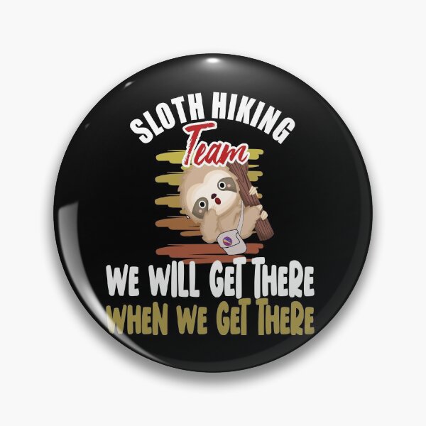 Item preview, Sloth Hiking Team We will Get There When We Get There designed and sold by RS-Collections.