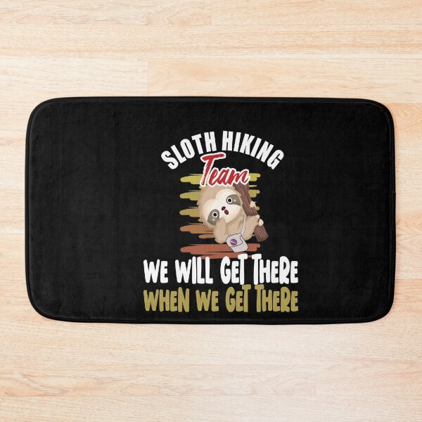 Item preview, Sloth Hiking Team We will Get There When We Get There designed and sold by RS-Collections.