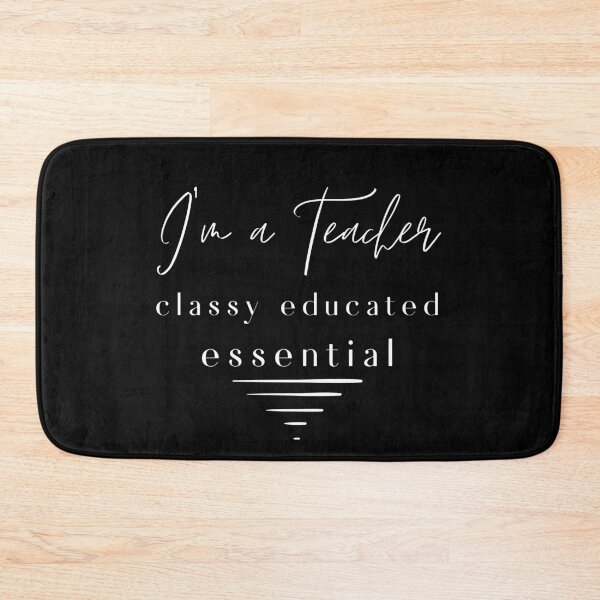 Item preview, I'm A Teacher Classy Educated Essential designed and sold by Ava Rozalinda.