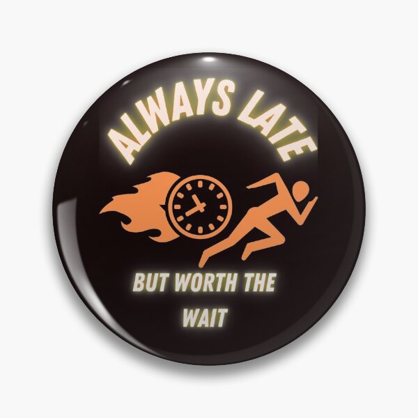 Item preview, Always late designed and sold by jmed70.