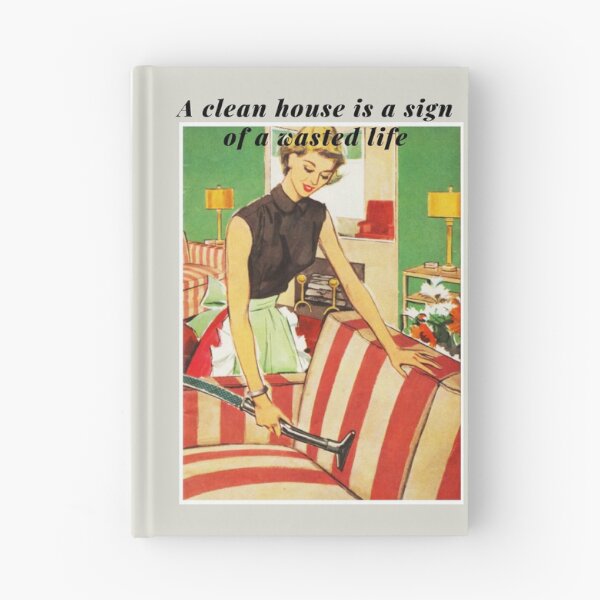 Item preview, Clean house equals wasted life designed and sold by dabluelady.