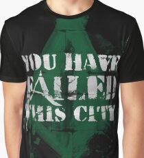You have failed this city! Graphic T-Shirt