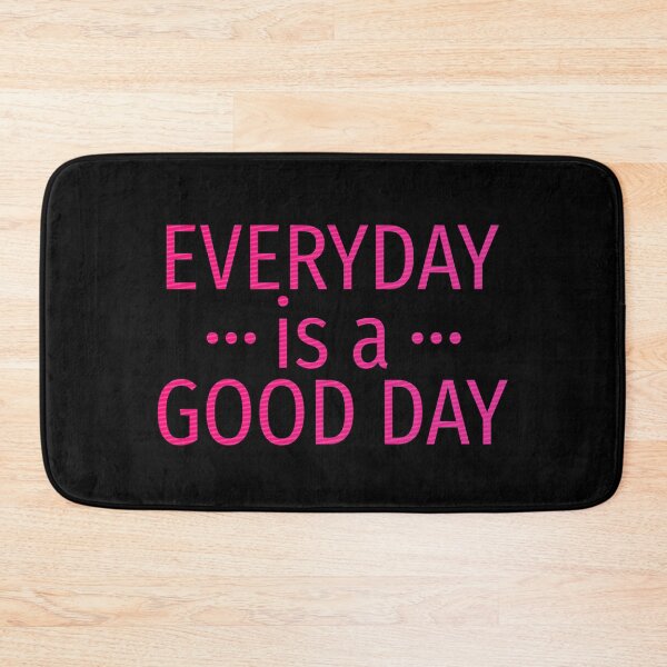 Item preview, Everyday is a good day  designed and sold by Rehaaam.