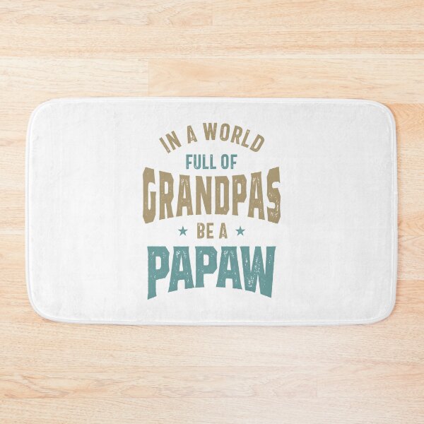 Item preview, In a World Full Of Grandpas be a Papaw | Dad and Grandpa designed and sold by cidolopez.