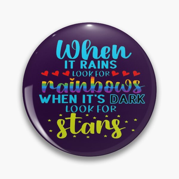 Item preview, When It Rains Look For Rainbows When It's Dark Look For Stars designed and sold by goodguy53.