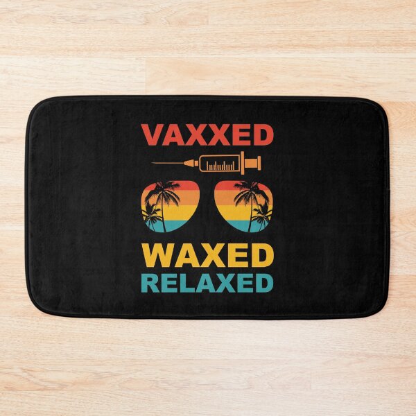 Item preview, Vaxxed Waxed Relaxed Pro Vaccine Get Vaccinated Vaccination designed and sold by Spaceshipsells.