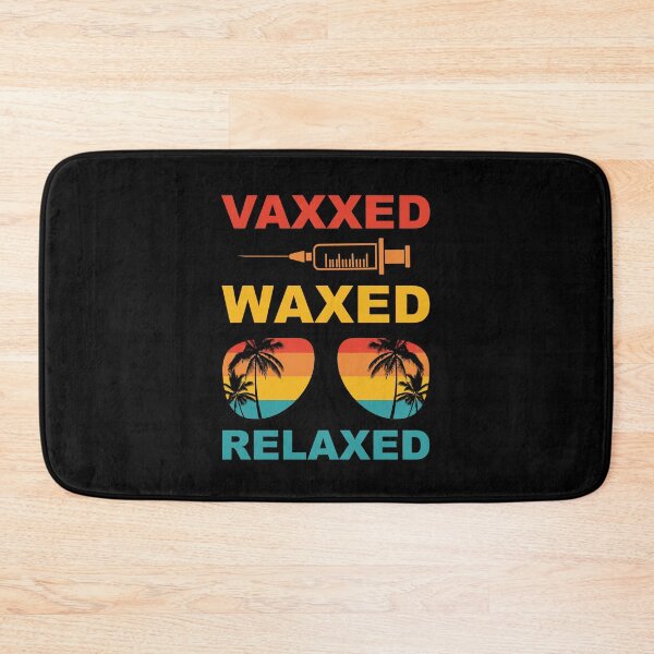 Item preview, Vaxxed Waxed Relaxed Pro Vaccine Get Vaccinated Vaccination designed and sold by Spaceshipsells.