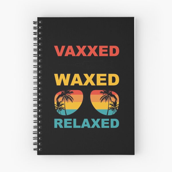 Item preview, Vaxxed Waxed Relaxed Pro Vaccine Get Vaccinated Vaccination designed and sold by Spaceshipsells.