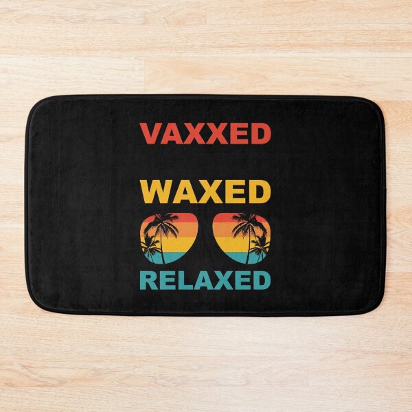 Item preview, Vaxxed Waxed Relaxed Pro Vaccine Get Vaccinated Vaccination designed and sold by Spaceshipsells.