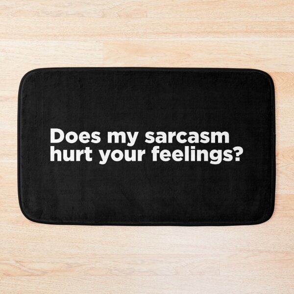 Item preview, Does My Sarcasm Hurt Your Feelings? 2 designed and sold by Memefy.