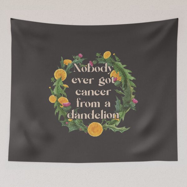 Item preview, Nobody Ever Got Cancer From A Dandelion - Environmental Activist designed and sold by UBUCO.