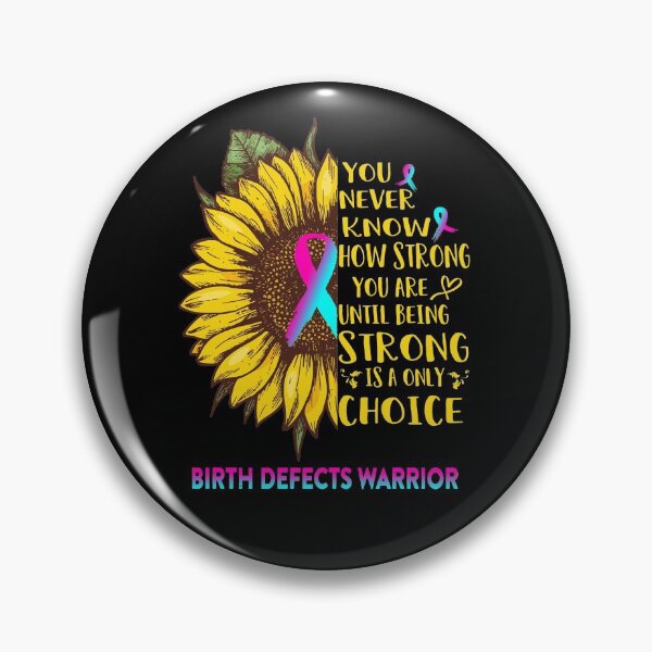 Item preview, Birth defects Warrior You Never Know How Strong You Are Sunflower Lover Gifts designed and sold by radianen.