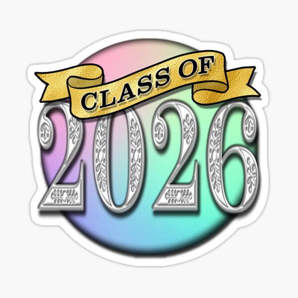 Class Of 2026 Gold Ribbon Silver Flourished Numbers Rainbow Orb Sticker For Sale By Gtl 2403