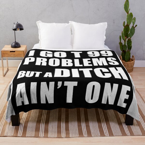 Item preview, I got 99 problems but a ditch ain't one designed and sold by estudio3e.