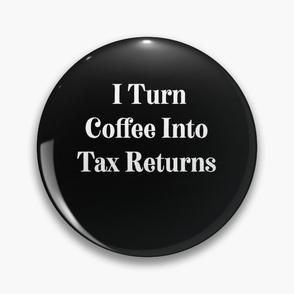 Item preview, Accountant Shirt, I Turn Coffee Into Tax Returns, Funny Sarcastic Shirt, Funny Quotes For Women, Accounting Shirt, Funny CPA Shirt, Coffee designed and sold by Midouguechi.