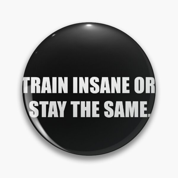 Item preview, Train insane or stay the same  designed and sold by ENJoooY.